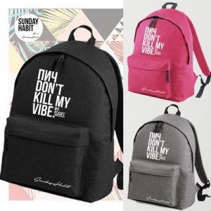 Don't kill my vibe
Backpack